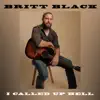 Britt Black - I Called Up Hell