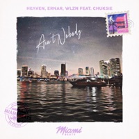 Ain't Nobody (feat. Chuksie) - Single - HeɅven, Ernar & WLZN