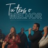 Tu Tens o Melhor - Single