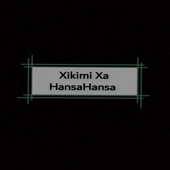 Xikimi Xa Hansahansa artwork
