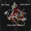 How Did I Make It (feat. Bane Barrel) [Special Version] - Single