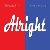 Alright (feat. Tray Pizzy) - Single