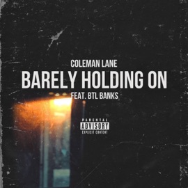 Barely Holding On Coleman Lane