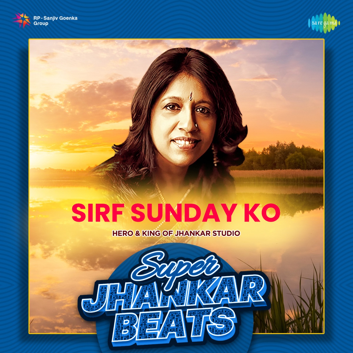Sirf Sunday Ko (Super Jhankar Beats) - Single - Album by Kavita  Krishnamurthy, Nadeem Shravan & Sameer - Apple Music