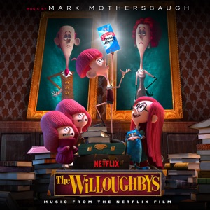 The Willoughbys (Music from the Netflix Film)