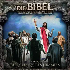 Die Schätze des Himmels: Die Bibel - Neues Testament 10