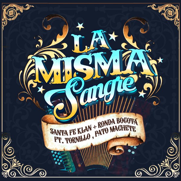 Santa Fe Klan & Ronda Bogotáの"La Misma Sangre (feat. Tornillo & Pato  Machete)" - Apple Musicの曲