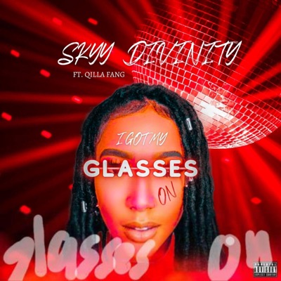 I Got My Glasses On (feat. Qilla Fang) - Single