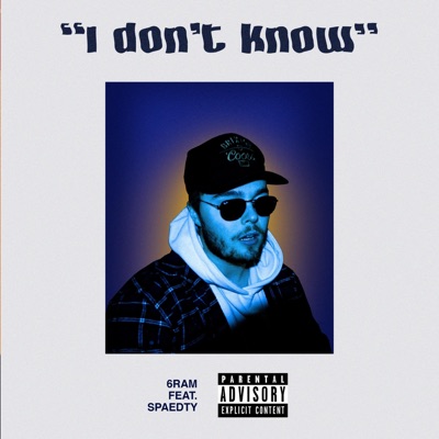 "i don't know" (feat. Spaedty) - Single
