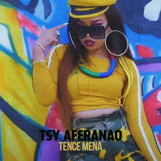 Tsy Aferanao by Tence Mena song reviws