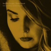 NIE DOTYKAJ DZIKICH RÓŻ (feat. PAWEŁ PIĄTEK) - Single - Karolina Leszko