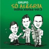 Grupo Só Alegria, Vol. 3 (Milha Xtotsa)
