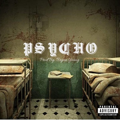 Psycho (feat. Bryan Young) - Single