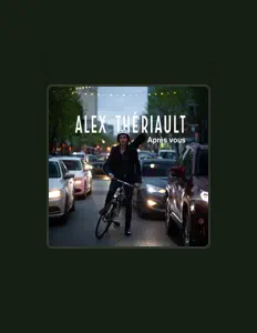 收听 Alex Thériault、观看音乐视频、阅读小传、查看巡演日期等 ！