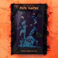 Neon Palpitation - Single - Pete Vortex