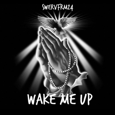 Wake Me Up (feat. Swervfrm24) - Single