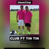 CLUB (feat. Tin Tin) - Single