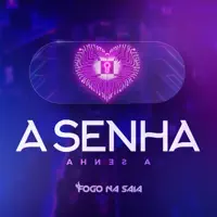 A Senha — Fogo na Saia