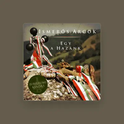 Listen to Ismerős Arcok, watch music videos, read bio, see tour dates & more!
