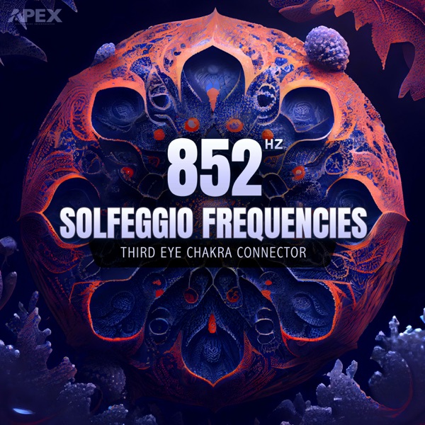 Solfeggio Frequencies 852 Hz - Third Eye Chakra Connector