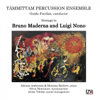 Homage to Bruno Maderna and Luigi Nono - Guido Facchin & Tàmittam percussion ensemble
