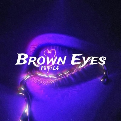 Brown Eyes (feat. Official F8) - Single