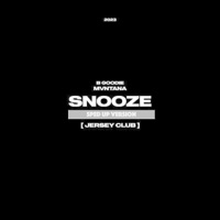 Snooze (Jersey Club Sped Up) - Single - B Goodie & Mvntana