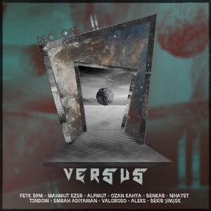 Versus (feat. Nihayet, Benkar, Alpmut, Feyk Bpm, Bekir Simsek, Ozan Kahya, Tendow, Alex, Valoroso & Emrah Adıyaman)