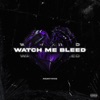 Watch Me Bleed - Single