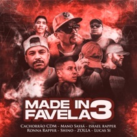 Made In Favela 3 (feat. Shino, Ronna Rapper, Zolla & Lucas Si) - Single - Mano Sassá, Cachorrão CDM & Israel Rapper