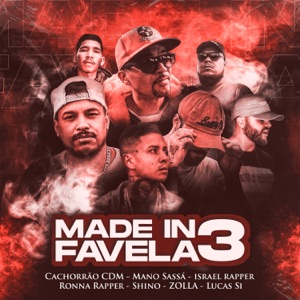 Made In Favela 3 (feat. Shino, Ronna Rapper, Zolla & Lucas Si)