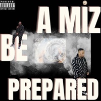 BE PREPARED - Single - A Miz