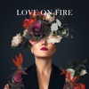 Love On Fire - Single