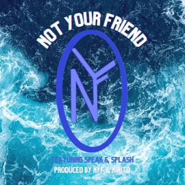 RE:POWER (feat. SPEAK & Splash Townsend) NYF NOT YOUR FRIEND