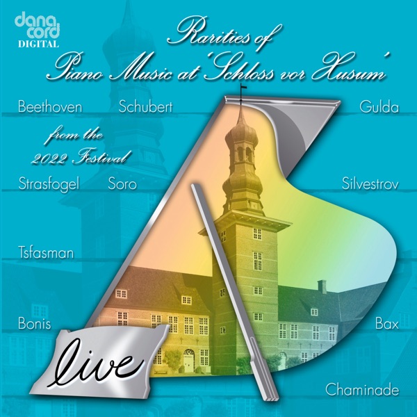 Rarities of Piano Music at "Schloss vor Husum" from the 2022 Festival (Live)