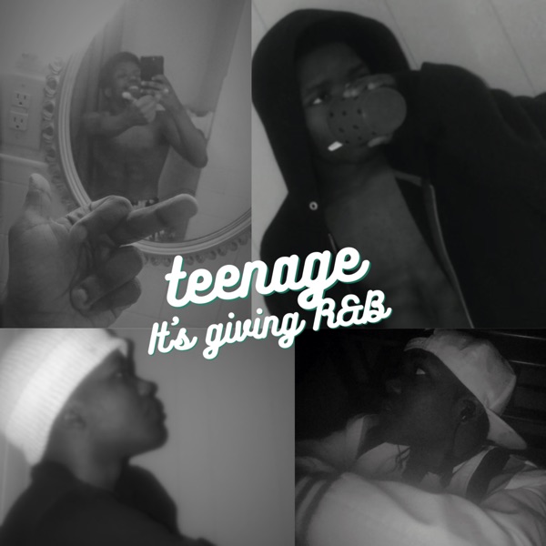 Teenage Its Giving R&B