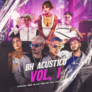 Bh Acústico Vol. 1 (feat. MC RUAN RZAN, MC L3, Pamela sara, Boschin, MC Valle & Evelyn Clauhs)