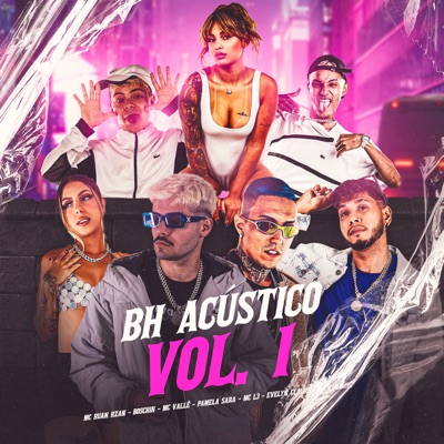 Bh Acústico Vol. 1 (feat. MC RUAN RZAN, MC L3, Pamela sara, Boschin, MC Valle & Evelyn Clauhs) - Single