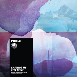 Sailing in the Mist Poolz & Ian Urbina