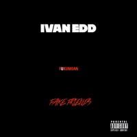 Fake Friends - Single - Ivan Edd