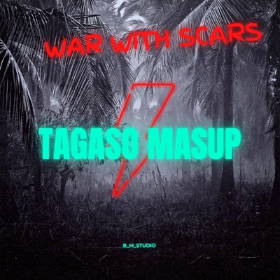 WAR WITH SCARS (feat. TAGASO MASUP) - Single