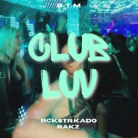 Club Luv (feat. Rakz) - Single - Rckstr.KADO