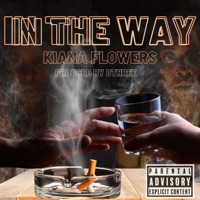 In the Way - Single - Kiana Flowers