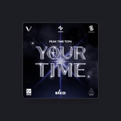 Listen to PEAK TIME TOP6, watch music videos, read bio, see tour dates & more!