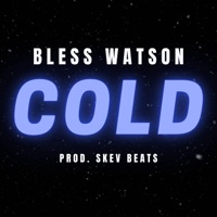 Cold - Single - Bless Watson