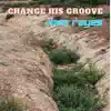 Stream & download Change His Groove - Single