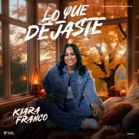 Lo Que Dejaste - Single - Kiara Franco
