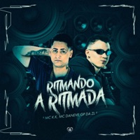 Ritmando a Ritmada (feat. Love Funk) - Single - GP DA ZL, MC K.K & Mc Daneve