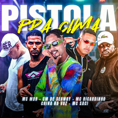 Pistola pro Cima (feat. MC Saci & Mc Mdr) - Single