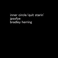 Inner Circle/Quit Starin' (feat. Bradley Herring) - Single - jpsofye